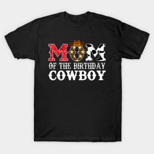 Mom of The Birthday Cowboy 1st First Birthday Cowboy Western Rodeo Party T-Shirt